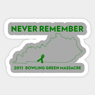 Never Remember Bowling Green Massacre Sticker